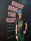 Nobody Broke Your Heart